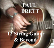 Paul Brett - 12 String Guitar & Beyond